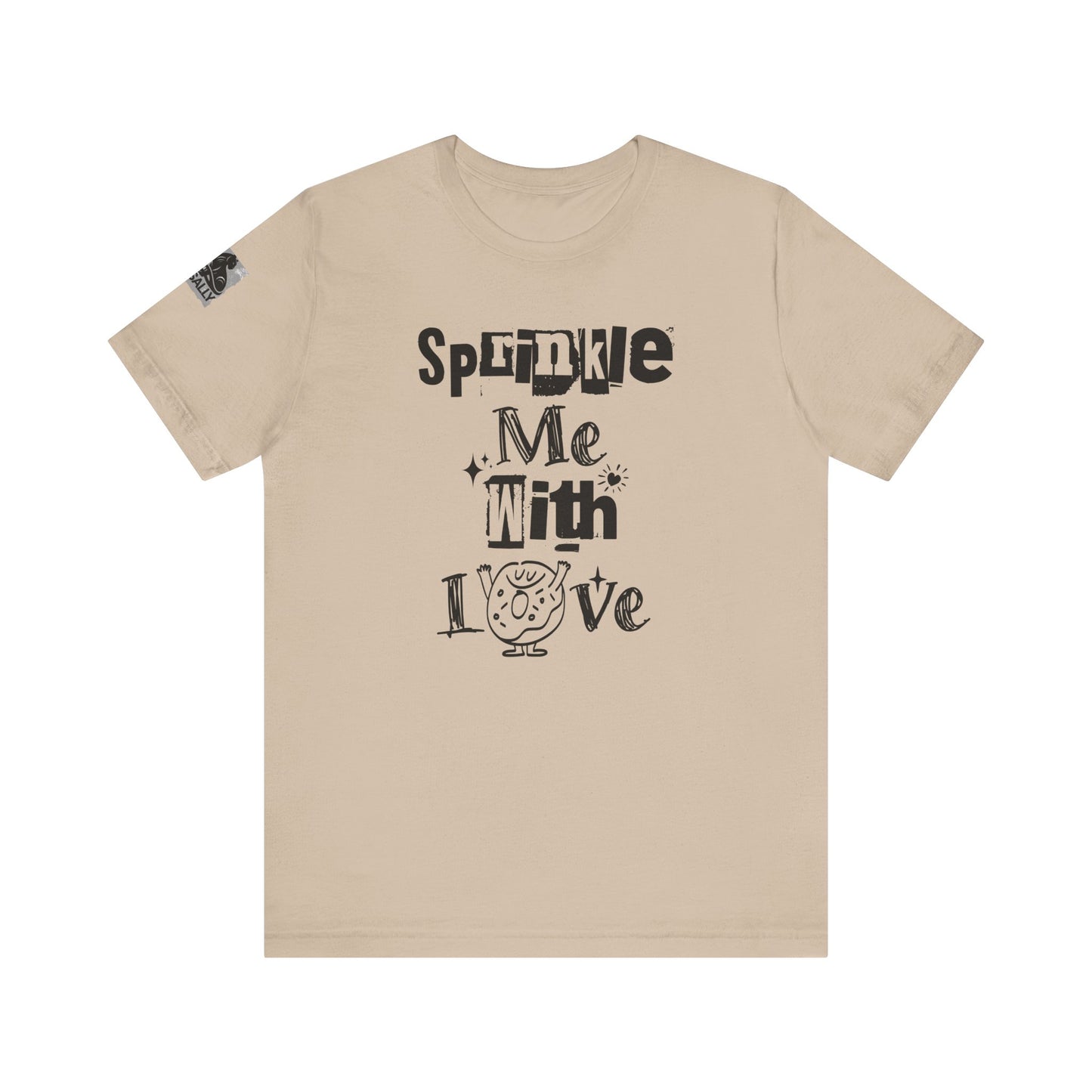 Sprinkle Me With Love T-Shirt