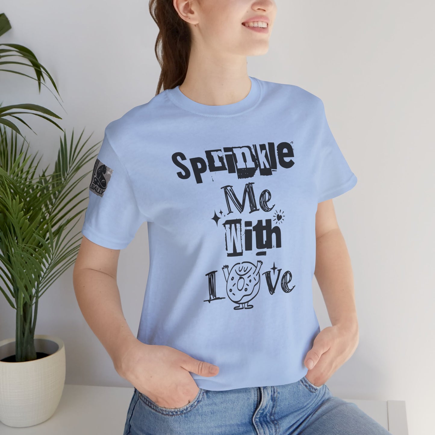 Sprinkle Me With Love T-Shirt