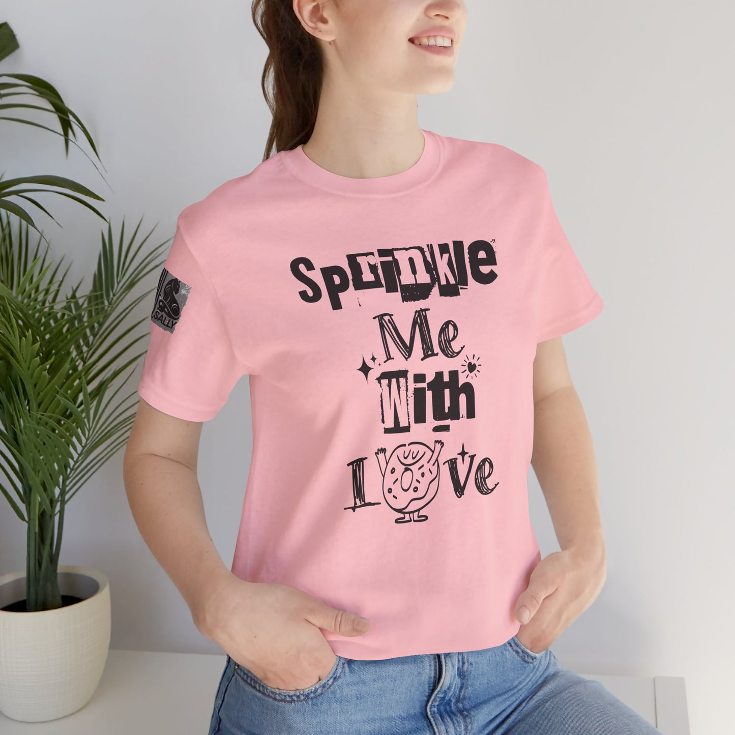 Sprinkle Me With Love T-Shirt