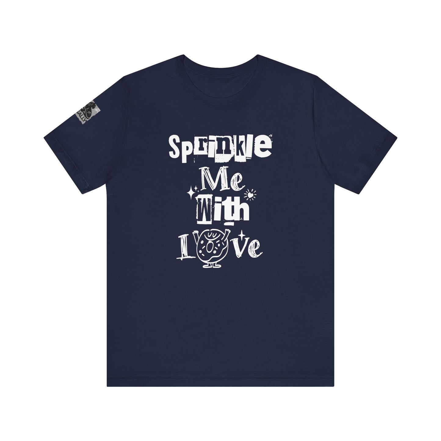 Sprinkle Me With Love T-Shirt