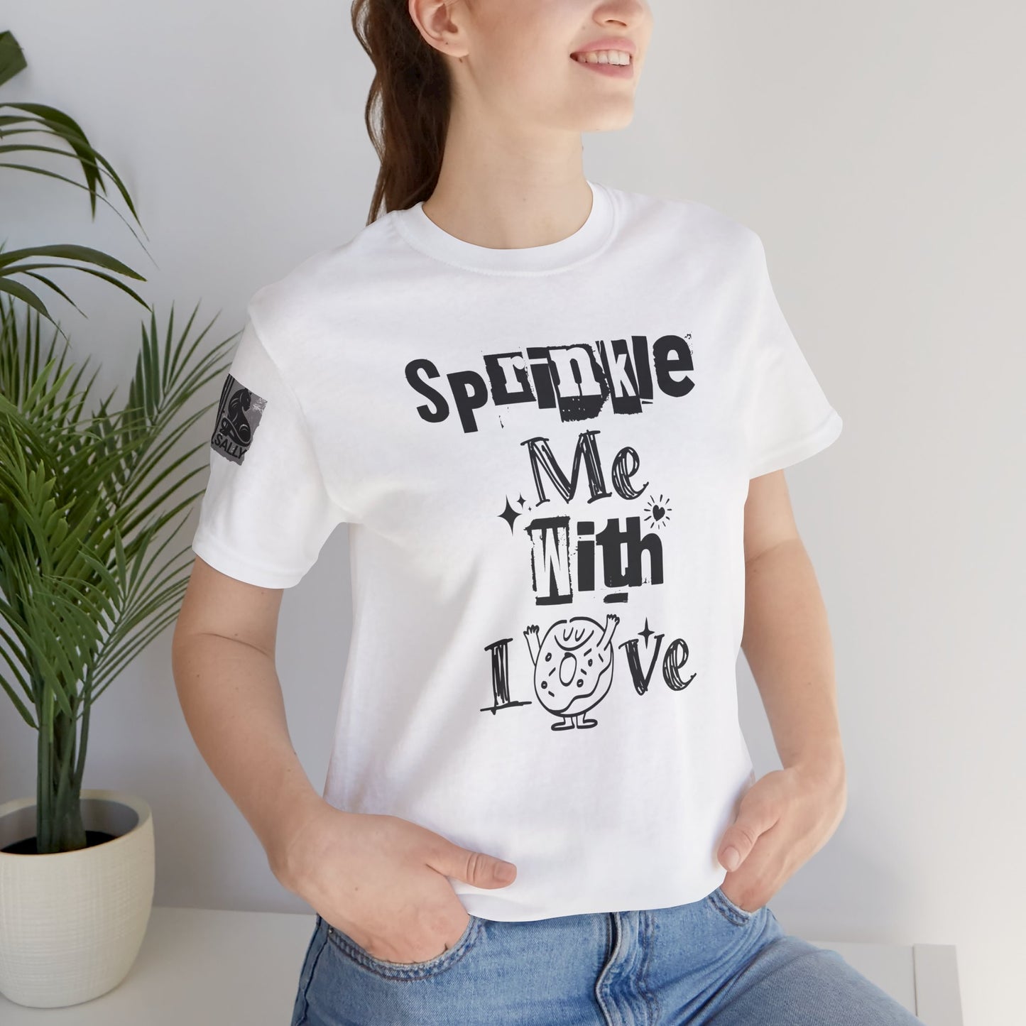 Sprinkle Me With Love T-Shirt