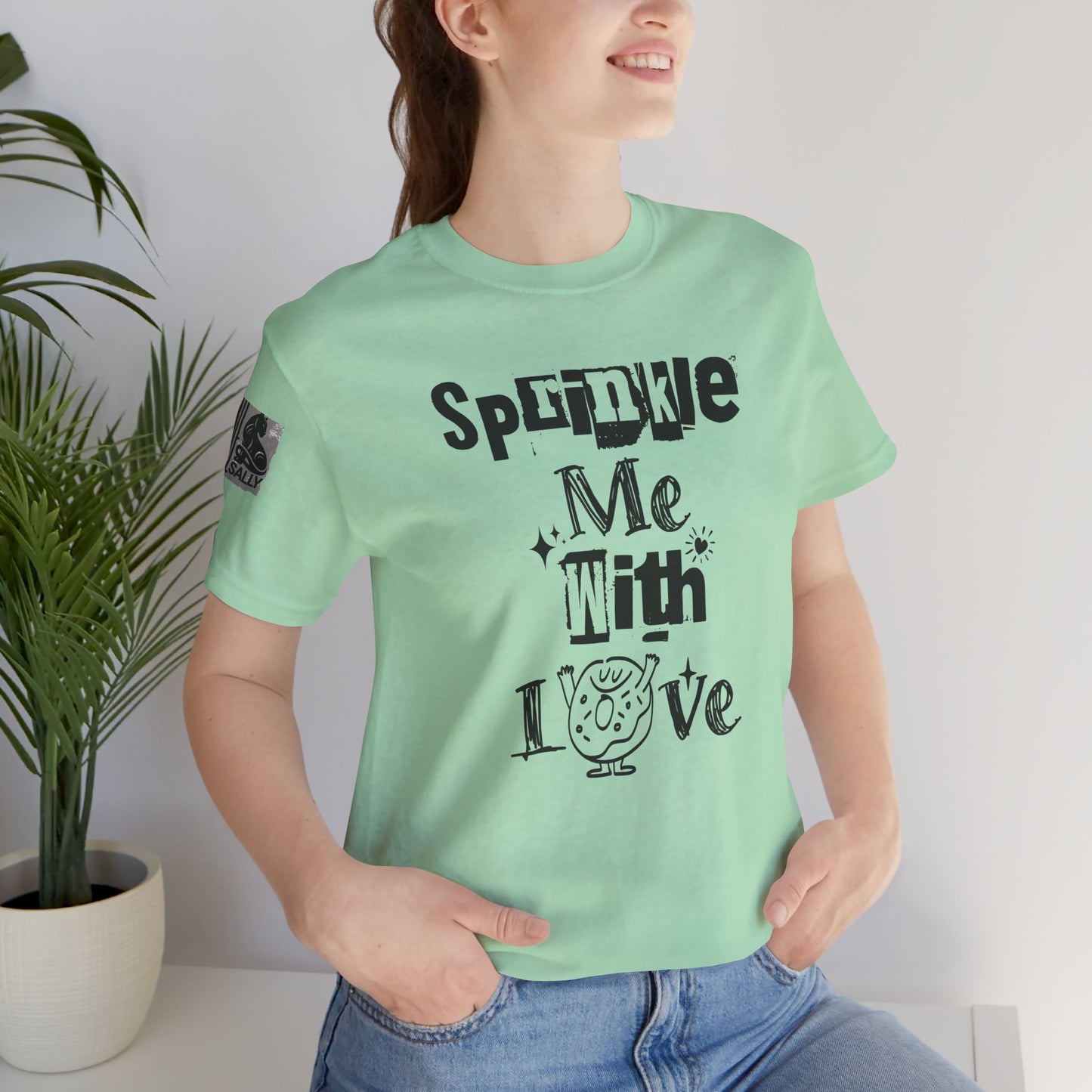 Sprinkle Me With Love T-Shirt