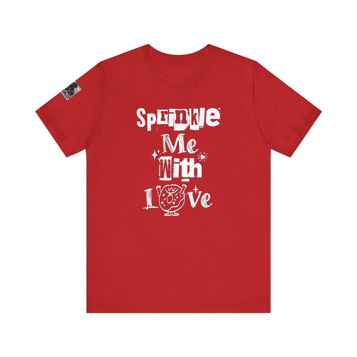 Sprinkle Me With Love T-Shirt