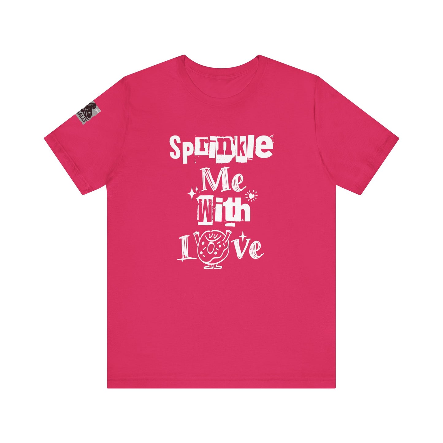 Sprinkle Me With Love T-Shirt