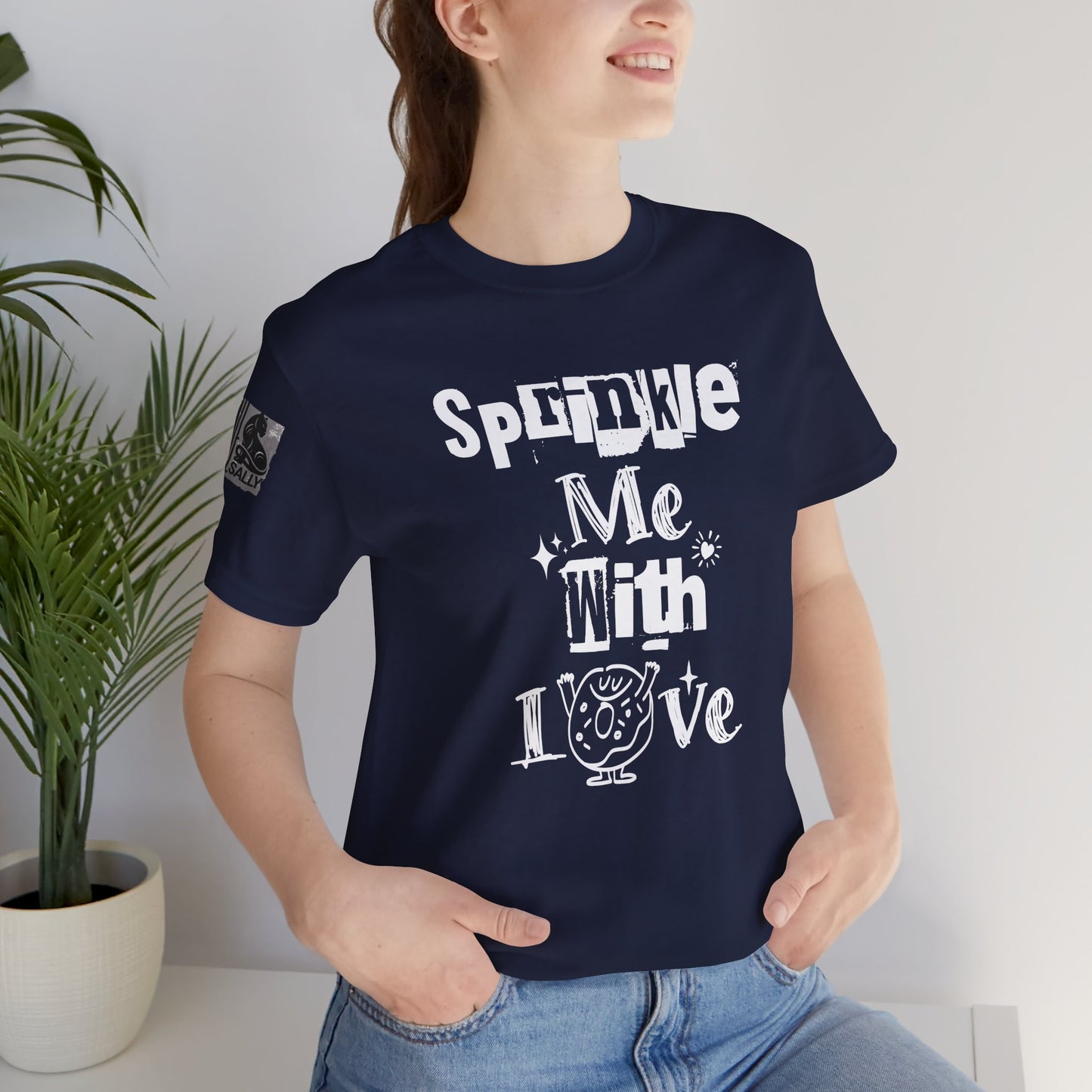 Sprinkle Me With Love T-Shirt