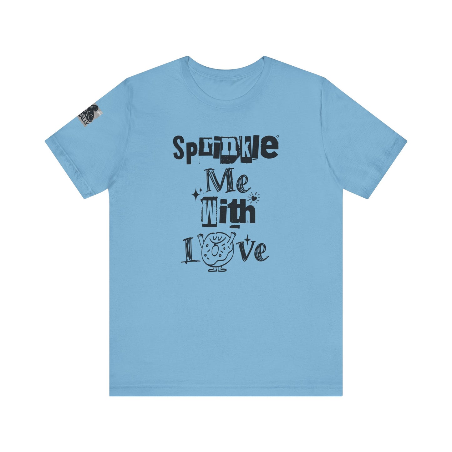 Sprinkle Me With Love T-Shirt