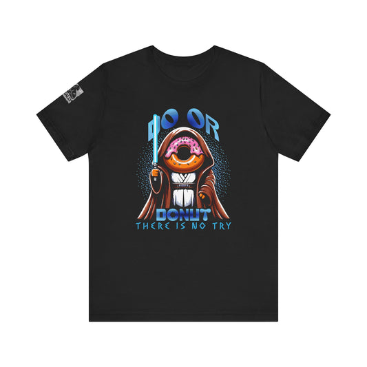 Do or Donut, There Is No Try Jedi Donut T-Shirt